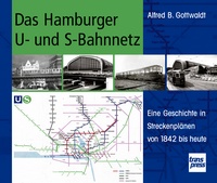 B Hamburger U- u. S-Bahn Netz Eine Geschichte in Streckenplänen von 1842 bis heu