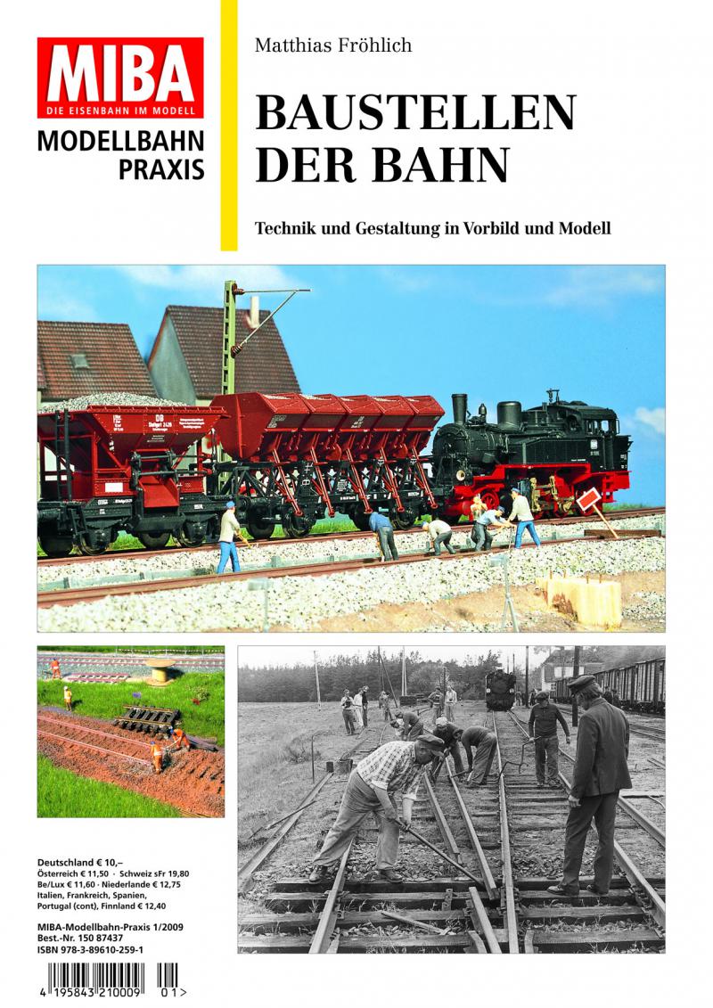 Z Praxis: Baustellen der Bahn Technik und Gestaltung in Vorbild und Modell