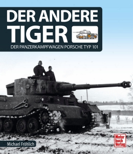 B Der andere Tiger Der Panzerkampfwagen Porsche Typ 101