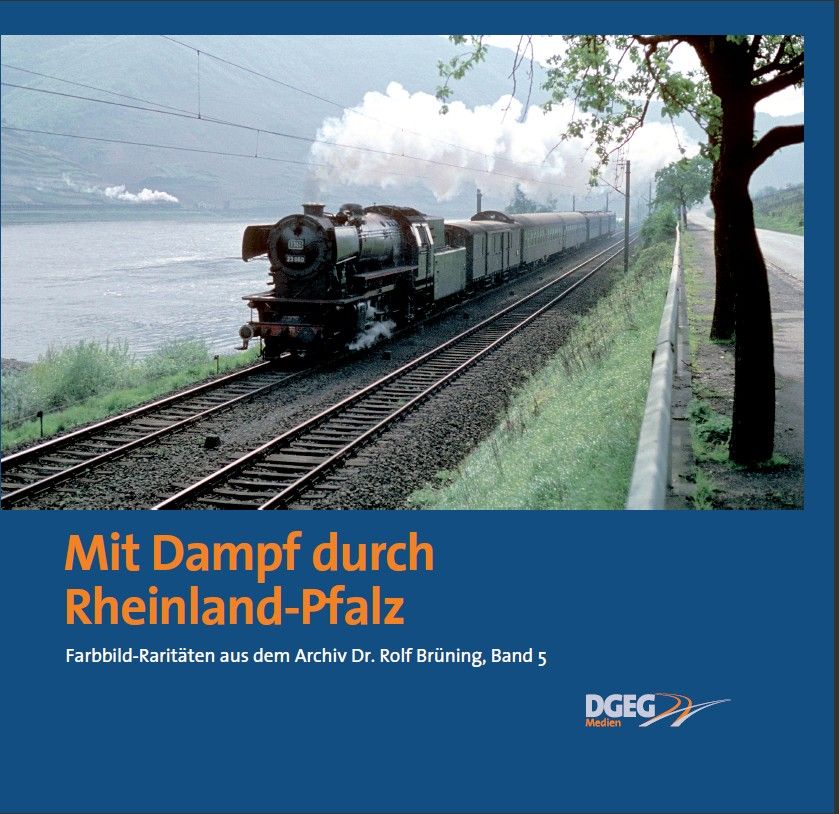 B Dampf durch Rheinland-Pfalz Farbbild-Raritäten aus dem Archiv von Dr. Rolf Brü