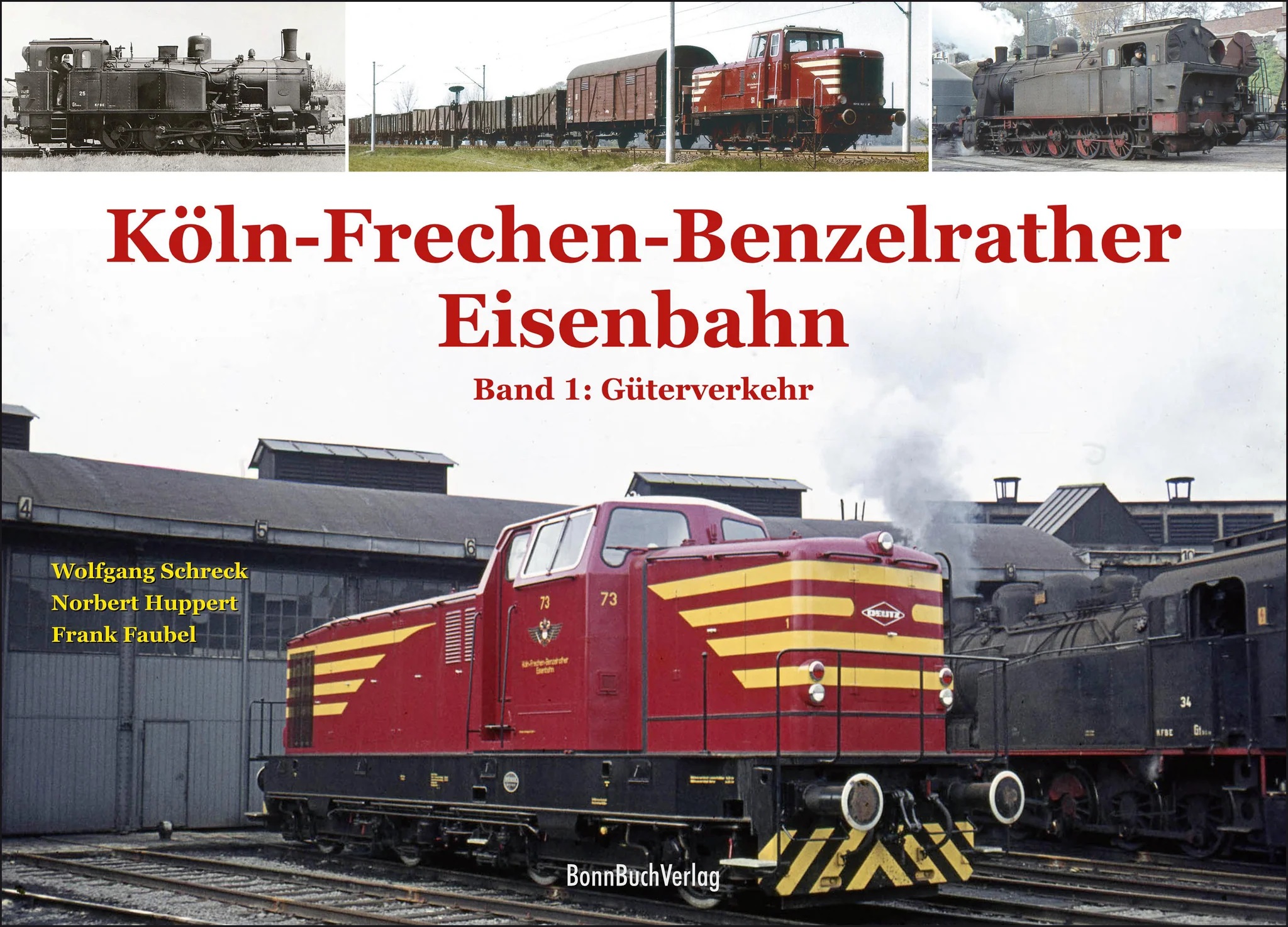 Buch Köln-Frechen- Benzelrather Eisenbahn Band 1: Güterverkehr