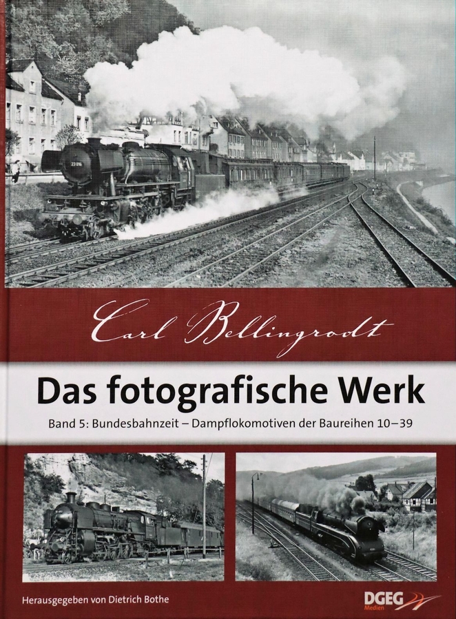 B Bellingrodt Fotograf Werk 5 Band 5: Bundesbahnzeit - Dampflokomotiven der Baur