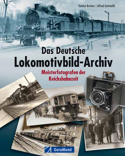 B Deut. Lokomotovbild-Archiv Meisterfotographen der Reichsbahnzeit