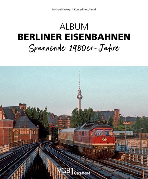 Album Berliner Eisenbahnen Spannende 1980er jahre