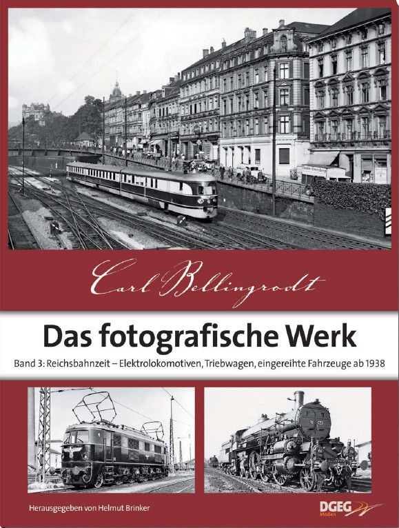 B Bellingrodt Fotograf Werk 3 Band 3 Reichsbahn-Zeit - E-Loks, Treibwagen + eing